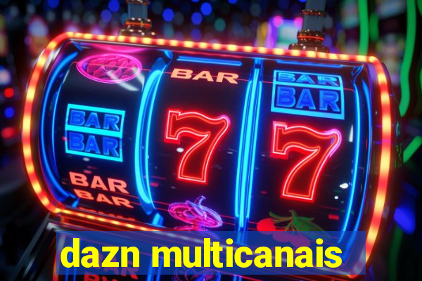 dazn multicanais